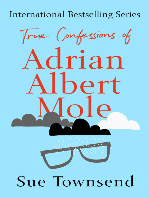 Title details for True Confessions of Adrian Albert Mole by Sue Townsend - Available